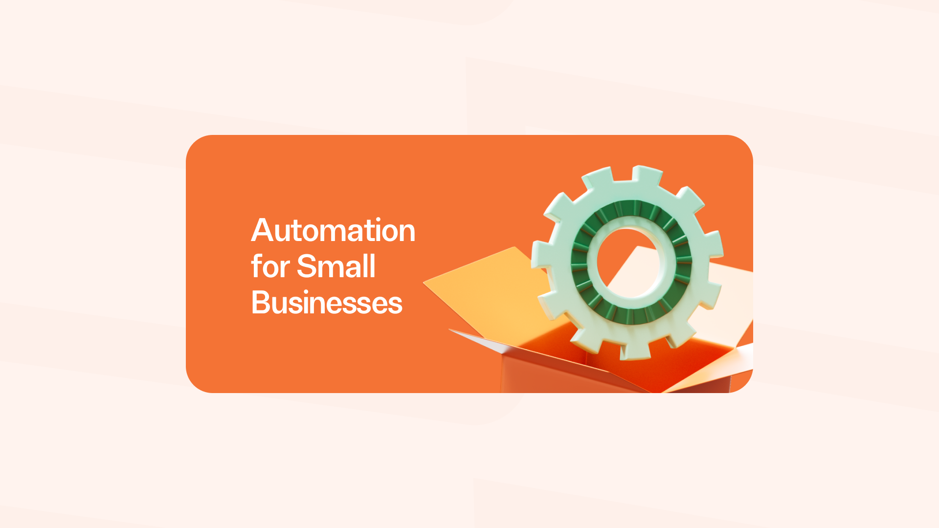 Automation for Small Businesses: How to Save Time and Scale Your ...