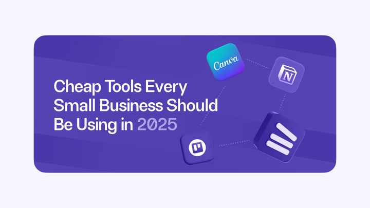 The Best Free (or Cheap) Tools Every Small Business Should Be Using in 2025